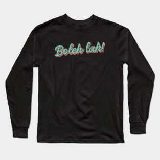 Boleh Lah - Singlish Singapore Expression Long Sleeve T-Shirt